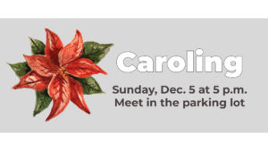 Caroling with date and time beside poinsettia flower